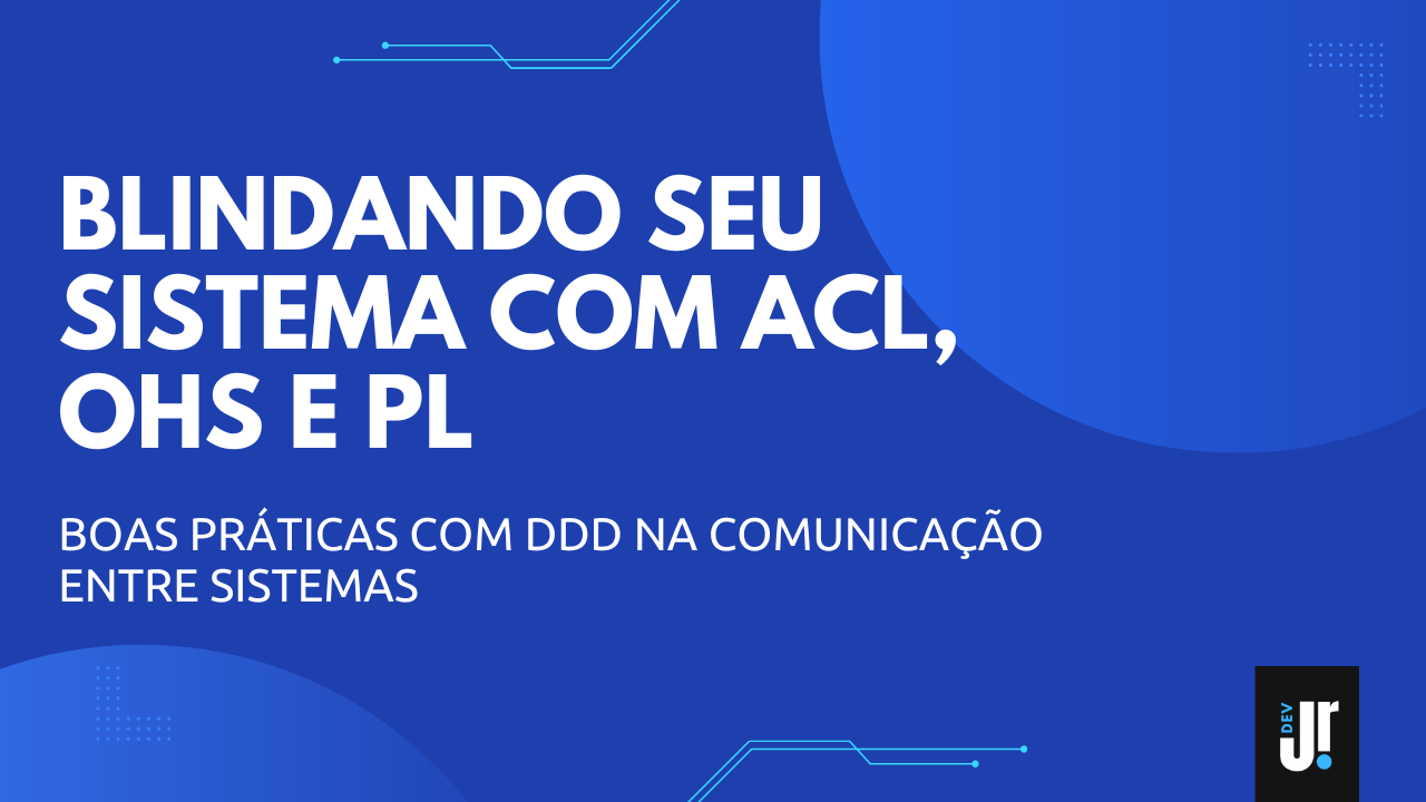 Blindando seu sistema com ACL, OHS e PL